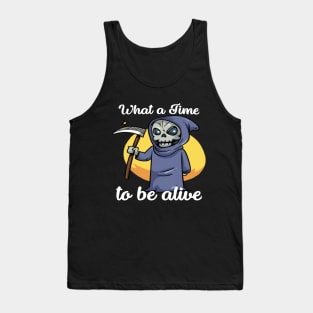 What a time to be alive Tank Top